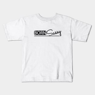 Born Sassy Kids T-Shirt